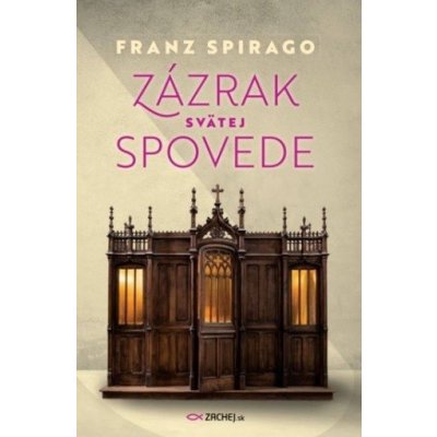 Zázrak svätej spovede - Franz Spirago