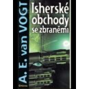 Isherské obchody se zbraněmi - Vogt A.E.