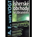 Isherské obchody se zbraněmi - Vogt A.E. – Sleviste.cz
