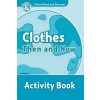 OXFORD READ AND DISCOVER Level 6: CLOTHES THEN AND NOW ACTIV