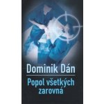 Popol všetkých zarovná - Dominik Dán – Hledejceny.cz