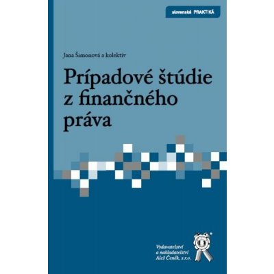 Prípadové štúdie z finančného práva - Šimonová, Košičiarová,...