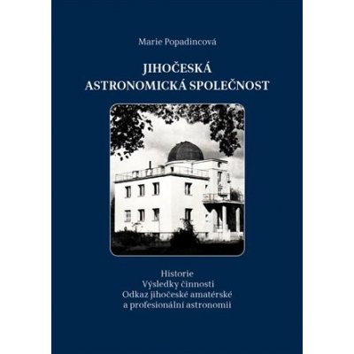 Jihočeská astronomická společnost - Historie. Výsledky činnosti. Odkaz jihočeské amatérské a profesionální astronomii. - Marie Popadincová – Zbozi.Blesk.cz