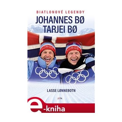 Johannes a Tarjei – biatlonové legendy - Lasse Lonnebotn, Tarjei Bo, Johannes Bo – Hledejceny.cz