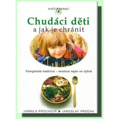 Chudáci děti a jak je chránit - energetická medicína – Hledejceny.cz