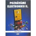 Poznáváme elektroniku II. - Václav Malina – Hledejceny.cz