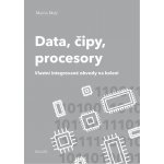 Data, čipy, procesory - Martin Malý – Sleviste.cz