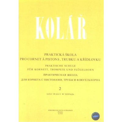Praktická škola pro cornet á pistons trubku a křídlovku 2 Kolář Jaroslav – Hledejceny.cz