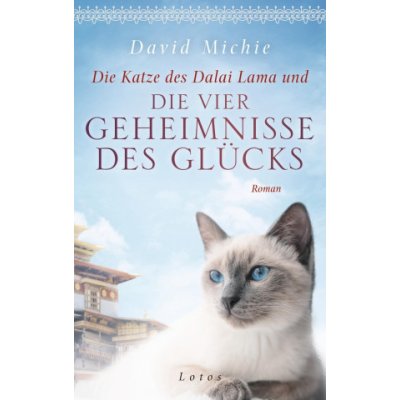 Die Katze des Dalai Lama und die vier Geheimnisse des Glücks