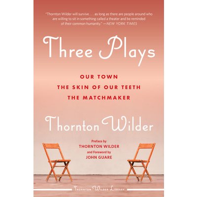 Three Plays: Our Town, the Skin of Our Teeth, and the Matchmaker Wilder ThorntonPaperback – Zbozi.Blesk.cz