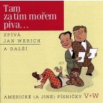 Werich Jan - Tam za tím mořem piva... - CD – Hledejceny.cz