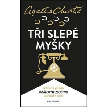 Christie: Tři slepé myšky - Agatha Christie