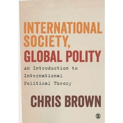 International Society, Global Polity: An Introduction to International Political Theory Brown ChrisPaperback – Zboží Mobilmania