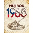 Můj rok 1968 - Breuerová Alena, Frejtichová Jarmila,