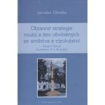 Obranné strategie mužů a žen obviněných ze smilstva a cizoložství Panství Třeboň na přelomu 17. a 18. století - Jaroslav Dibelka – Sleviste.cz