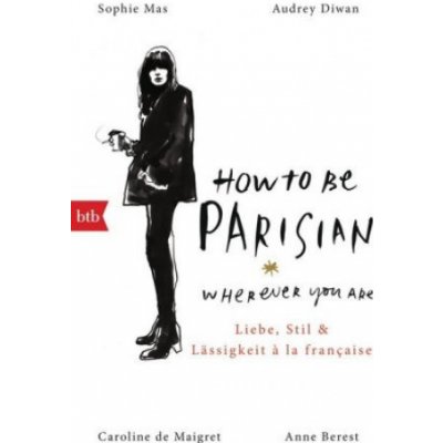 How To Be Parisian wherever you are – Zbozi.Blesk.cz