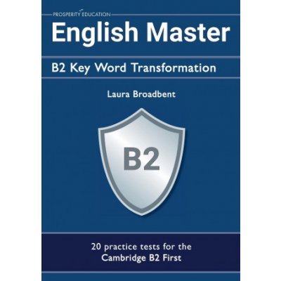 English Master B2 Key Word Transformation: 20 practice tests for the Cambridge First