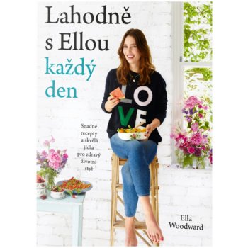 Lahodně s Ellou každý den - Ella Woodward