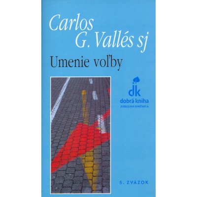 Umenie voľby - Carlos G. Vallés