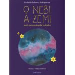 O nebi a zemi aneb Meteorologické pohádky - Bakonyi Selingerová Ludmila – Zboží Mobilmania