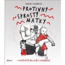 Protivný sprostý matky - Lucie Macháčková; Kateřina Krobová