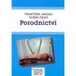 Porodnictví - Macků František, Čech Evžen, – Hledejceny.cz