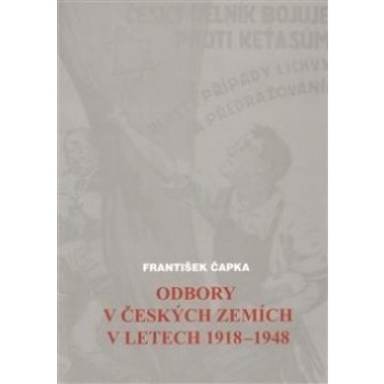 Odbory v českých zemích v letech 1918-1948 František Čapka