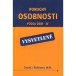 Poruchy osobnosti - podľa DSM-IV - vysvetlené - David J. Robinson, M.D. – Zbozi.Blesk.cz