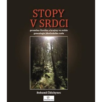 Stopy v srdci - Bohumil Ždichynec