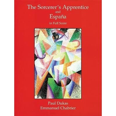 The Sorcerers Apprentice and Espana in Full Score the Sorcerers Apprentice and Espana in Full Score Dukas Paul – Hledejceny.cz