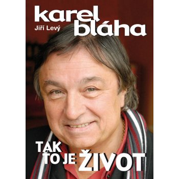 Tak to je život - Karel Bláha, Jiří Levý