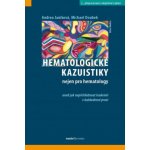 Hematologické kazuistiky nejen pro hematology aneb jak nepřehlédnout leukemii v každodenní praxi, 2., přepracované a doplněné vydání – Hledejceny.cz