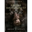 Kronika Netesaného trůnu III. - Poslední smrtelné pouto - Staveley Brian