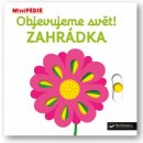 MiniPEDIE - Objevujeme svět! Zahrádka