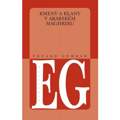 Kmeny a klany v arabském Maghribu - Eduard Gombár