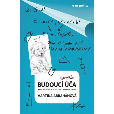 Budoucí úča aneb Převážně nevážně o studiu v době covidu - Abrahámová Martina – Hledejceny.cz