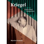Kriegel - Voják a lékař komunismu - Martin Groman – Hledejceny.cz
