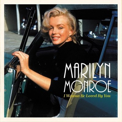 Marilyn Monroe - I Wanna Be Loved By You LP – Zbozi.Blesk.cz