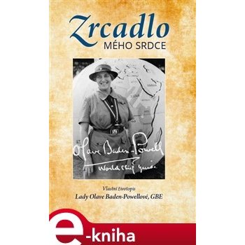 Zrcadlo mého srdce - Olave Baden-Powellová