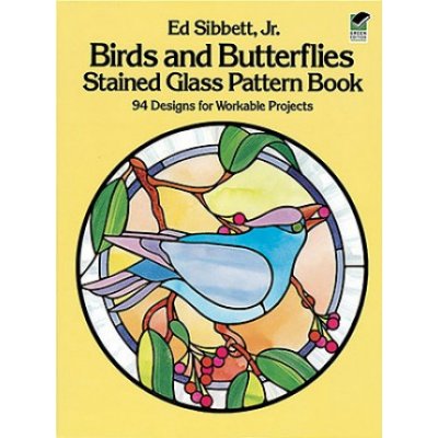 Birds and Butterflies Stained Glass Pattern Book Sibbett Ed Jr.Paperback