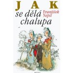Jak se dělá chalupa - František Nepil – Hledejceny.cz