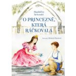 O princezně, která ráčkovala - Magdaléna Turnovská – Hledejceny.cz