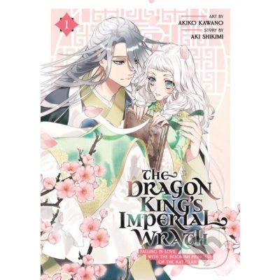 The Dragon King's Imperial Wrath: Falling in Love with the Bookish Princess of the Rat Clan Vol. 1 Shikimi AkiPaperback – Zbozi.Blesk.cz