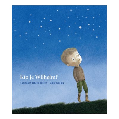 Kto je Wilhelm? - Constance Orbeck-Nilssen, Akin Düzakin ilustrácie