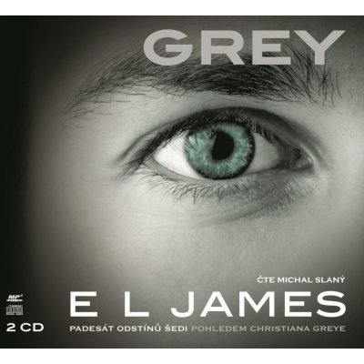 Grey - v českém jazyce - E L James, Michal Slaný – Hledejceny.cz