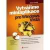 Kniha Vytváříme miniaplikace pro Windows Vista - Jakub Dvořák