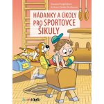 Hádanky a úkoly pro sportovce šikuly - Zuzana Pospíšilová – Hledejceny.cz