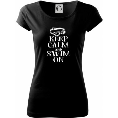 Keep calm and swim on Pure dámské triko Černá – Zbozi.Blesk.cz