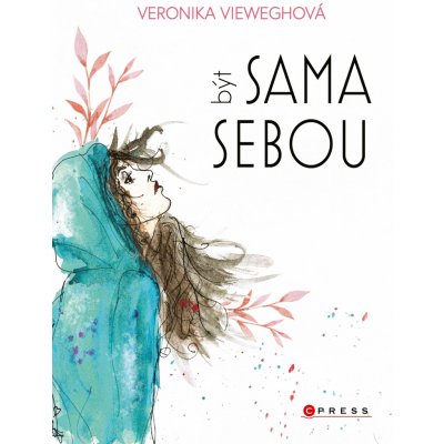 Být sama sebou - Veronika Vieweghová – Hledejceny.cz