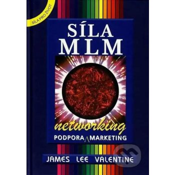 Síla MLM - metworking - Valentine James Lee